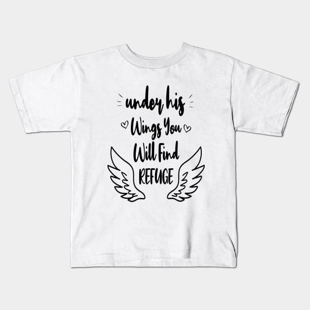 Under his wings you will find refuge, Christian Shirt, Religious Shirts, Faith Shirts, Bible Verse shirts Kids T-Shirt by cuffiz